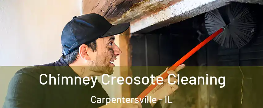  Chimney Creosote Cleaning Carpentersville - IL