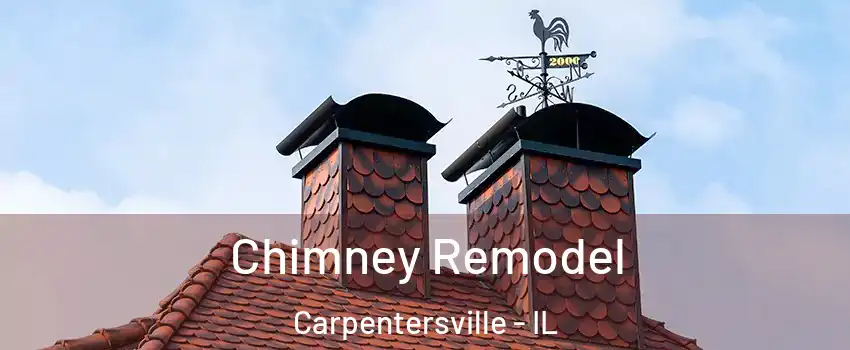  Chimney Remodel Carpentersville - IL