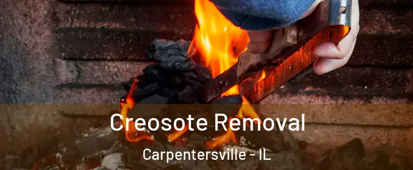  Creosote Removal Carpentersville - IL