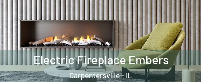  Electric Fireplace Embers Carpentersville - IL