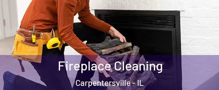  Fireplace Cleaning Carpentersville - IL