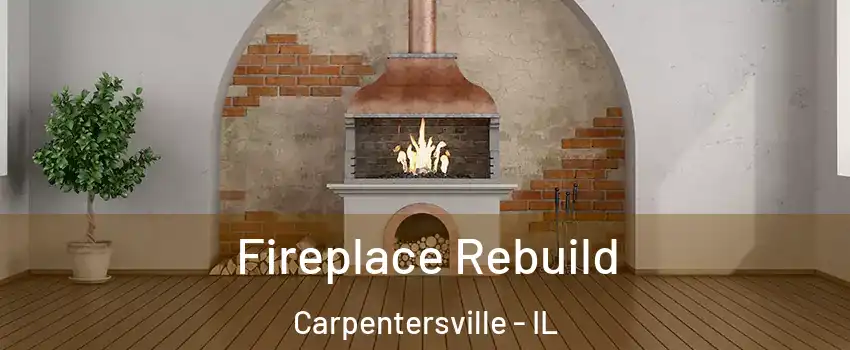 Fireplace Rebuild Carpentersville - IL