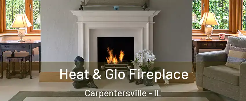  Heat & Glo Fireplace Carpentersville - IL