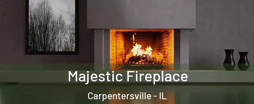  Majestic Fireplace Carpentersville - IL