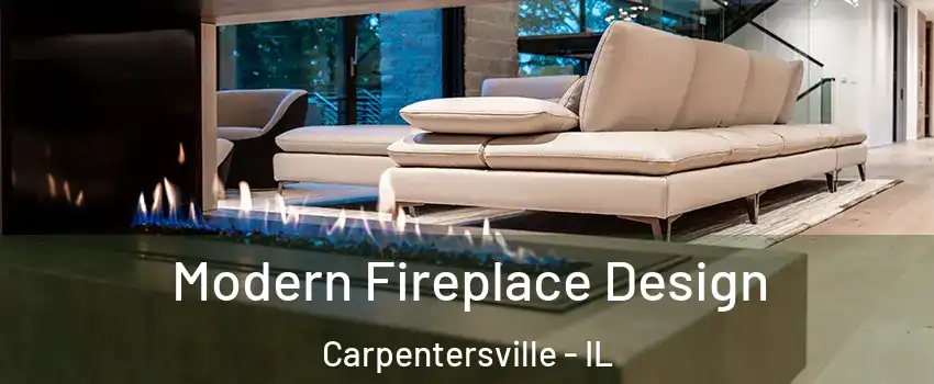  Modern Fireplace Design Carpentersville - IL