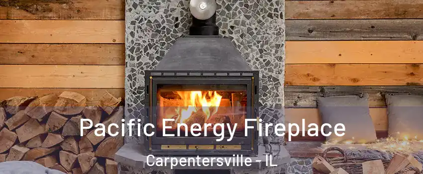  Pacific Energy Fireplace Carpentersville - IL