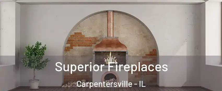  Superior Fireplaces Carpentersville - IL