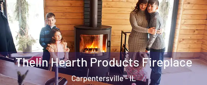  Thelin Hearth Products Fireplace Carpentersville - IL