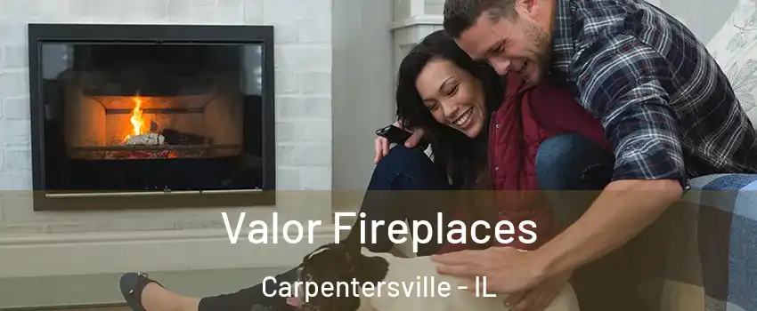  Valor Fireplaces Carpentersville - IL