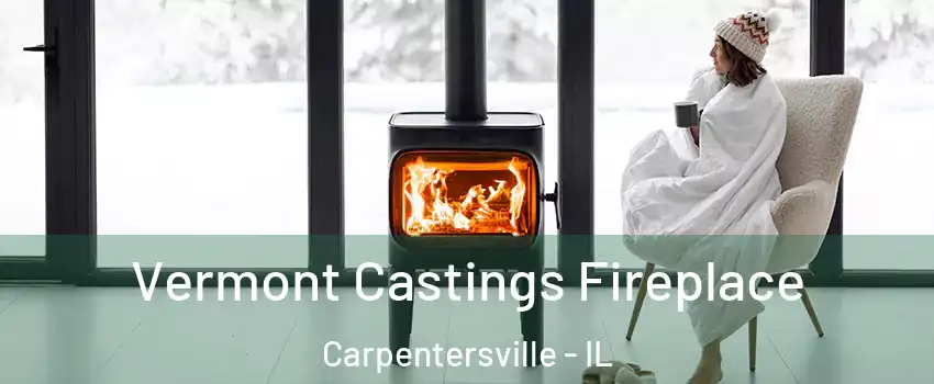  Vermont Castings Fireplace Carpentersville - IL