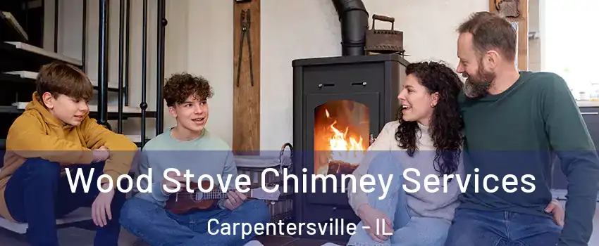  Wood Stove Chimney Services Carpentersville - IL